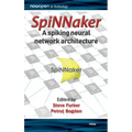 SpiNNaker - A Spiking Neural Network Architecture